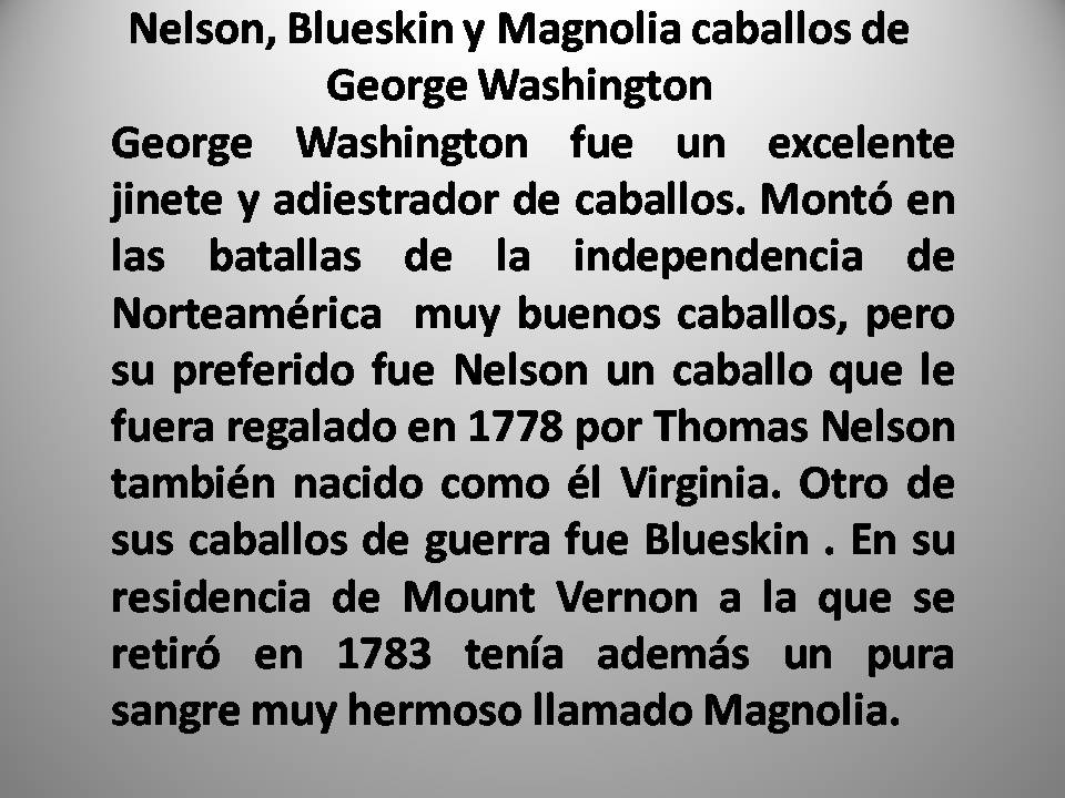 Los caballos preferidos del General George Washington fueron Nelson, Blueskin y Magnolia